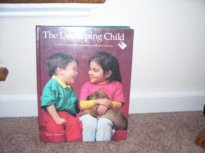 THE DEVELOPING CHILD TEXTBOOK 6th EDITION By Holly Brisbane HARDCOVER 1994