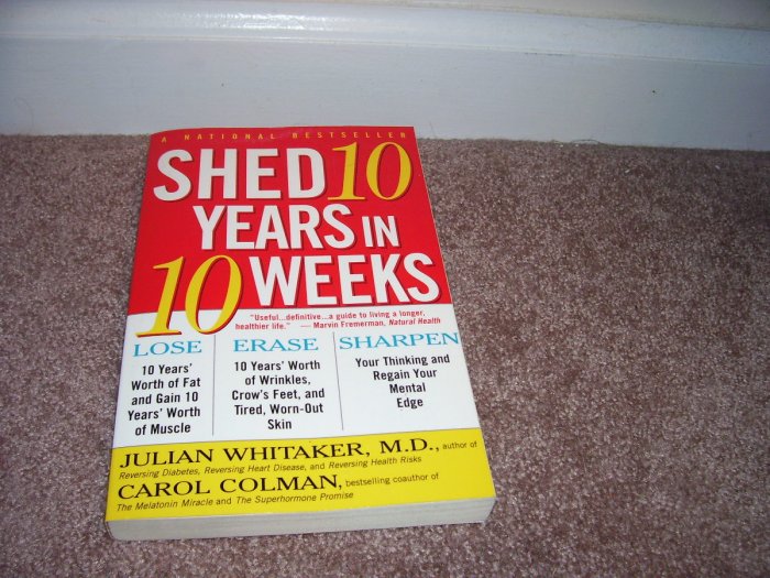 SHED 10 YEARS IN 10 WEEKS Book By Julian Whitaker & Carol Colman LIKE NEW!