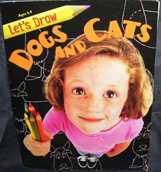 LET'S DRAW DOGS AND CATS * CHILDREN'S ART BOOK * EXCELLENT CONDITION! 2000