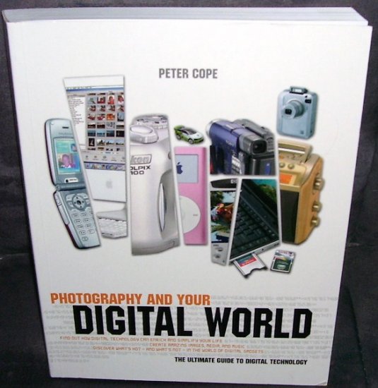 PHOTOGRAPHY AND YOUR DIGITAL WORLD BOOK * NEW * 2005