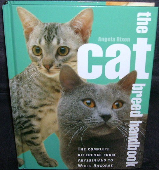 THE CAT BREED HANDBOOK by Angela Rixon HC 2005 NEW!