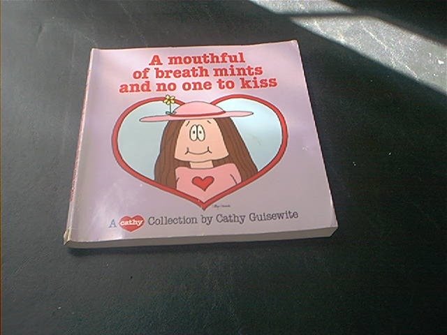 CATHY A MOUTHFUL OF BREATH MINTS & NO ONE TO KISS BOOK