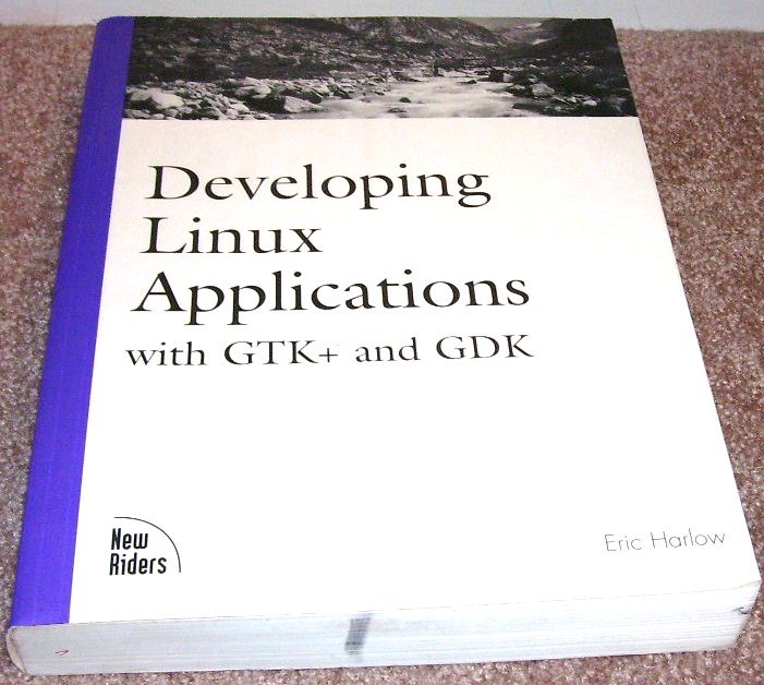 DEVELOPING LINUX APPLICATIONS w/GTK+ & GDK Book