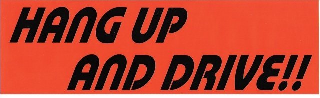 HANG UP AND DRIVE!! Bumper Sticker
