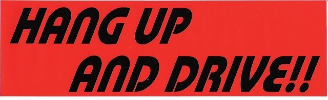 HANG UP AND DRIVE!! Bumper Sticker