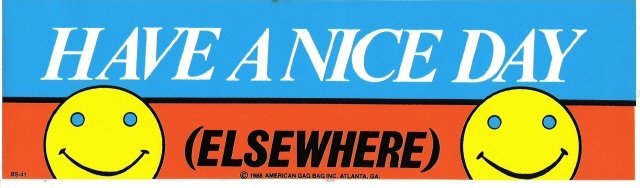 HAVE A NICE DAY (ELSEWHERE) Bumper Sticker