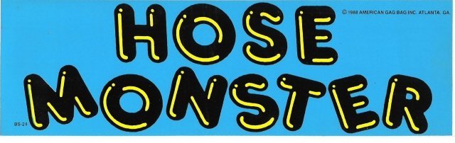 HOSE MONSTER Bumper Sticker