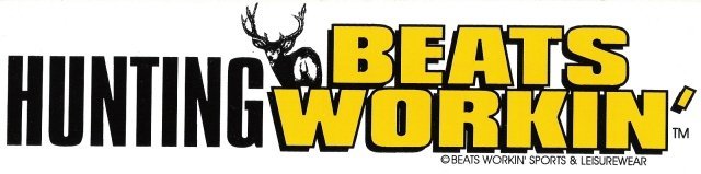 HUNTING BEATS WORKIN' Bumper Sticker