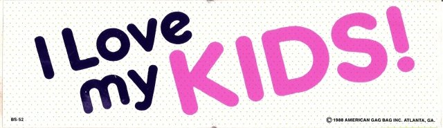 I Love my KIDS! Bumper Sticker