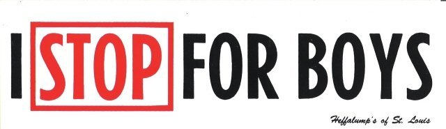 I STOP FOR BOYS Bumper Sticker