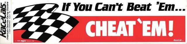 If You Can't Beat 'Em CHEAT 'EM! Bumper Sticker