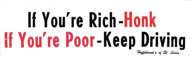 If You're Rich - Honk If You're Poor - Keep Driving Bumper Sticker