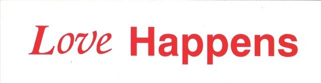 Love Happens Bumper Sticker