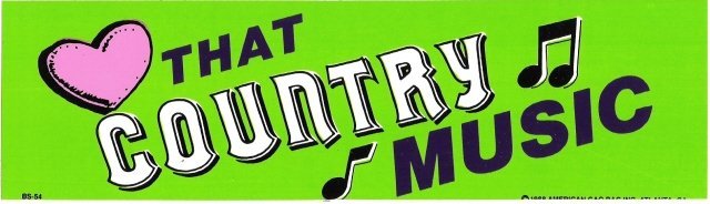 LOVE THAT COUNTRY MUSIC Bumper Sticker