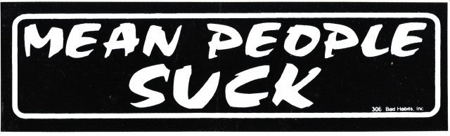 MEAN PEOPLE SUCK Bumper Sticker