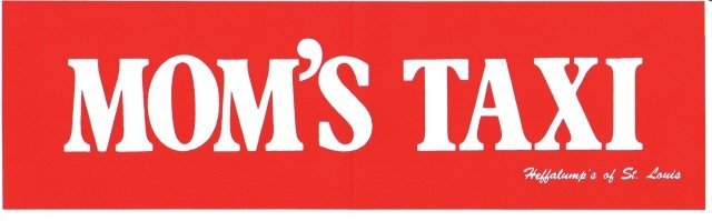 MOM'S TAXI Bumper Sticker