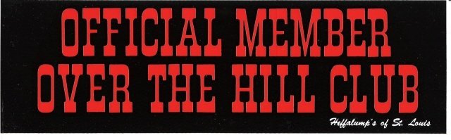 OFFICIAL MEMBER OVER THE HILL CLUB Bumper Sticker