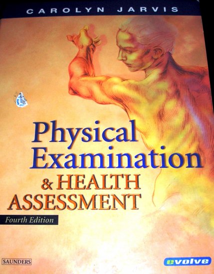 Physical Examination & Health Assessment: ISBN-10: 0721697739, ISBN-13: 978-0721697734