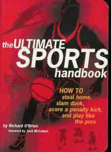 Ultimate Sports Handbook: Steal Home,Slam Dunk,Score Penalty Kick, Etc.