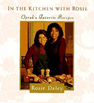 Oprah Winfrey Cookbook - In the Kitchen With Rosie - Oprah's Favorite Recipes