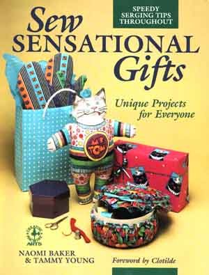 Sew Sensational Gifts - Unique Projects for Everyone