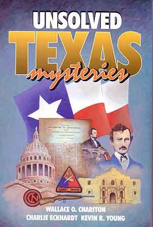 Unsolved Texas Mysteries by Chariton, Eckhardt, & Young
