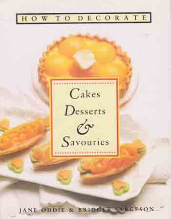 How to Decorate Cakes, Desserts & Savouries Beautiful cookbook!