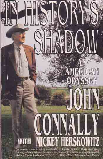 In History's Shadow, Autobiogaphy by John Connally Texas History and Politics
