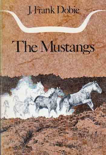 The Mustangs by J. Frank Dobie - Horses Westerns Americana