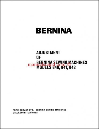 Bernina 840, 841 and 842 Adjusters Service And Repair Manual
