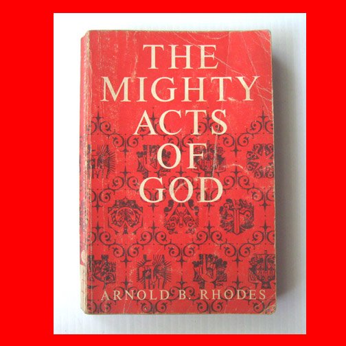 The Mighty Acts of God, Arnold B Rhodes (1964, paperback book) Good Condition