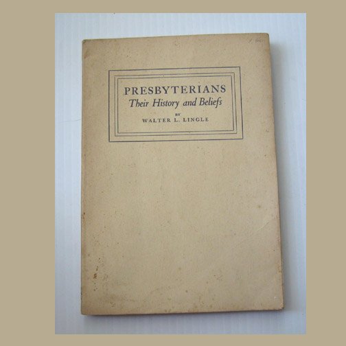 Walter L. Lingle - Presbyterians Their History & Belief, Paperback, Good