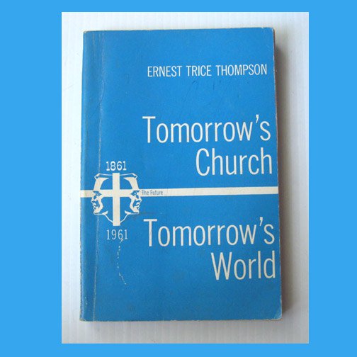 Tomorrow's Church Tomorrow's World, Ernest Trice Thompson (1960, paperback) Good