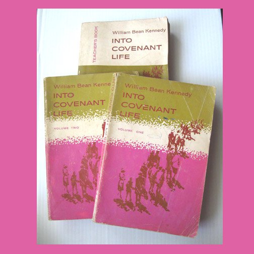 Into Covenant Life,William Bean Kennedy, Vol.1,Vol. 2, & Teacher's Book, 3 Books