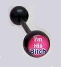 BAD WORD " I'M HIS BITCH " BLACK FLEXI TONGUE RING BARBELL BODY JEWELRY