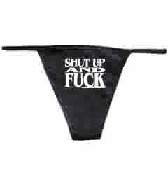 Shut Up And Fuck Panties