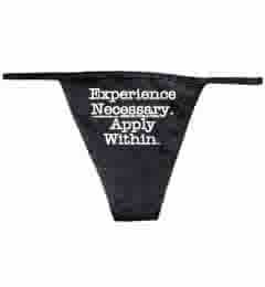 Experience Necessary. Apply Within Panties