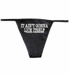 It Ain't Gonna Lick Itself Panties