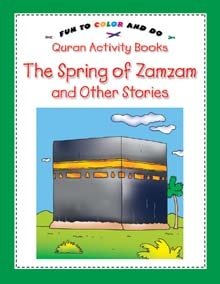 The Spring of Zamzam and other Stories (Quran Activity Book)