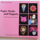 Paper Masks and Puppets For Stories Songs and Plays