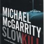 Slow Kill by Michael McGarrity ( isbn 052594799X )