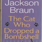 The Cat Who Dropped a Bombshell by Lilian Jackson Braun