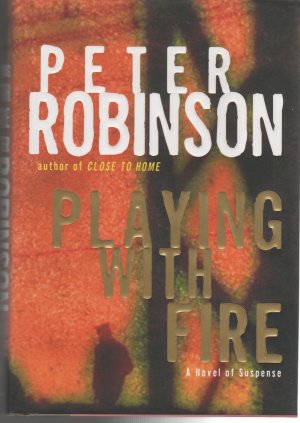 Playing With Fire by Peter Robinson ( isbn 006019877X )