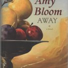 Away by Amy Bloom (2007, Hardcover)