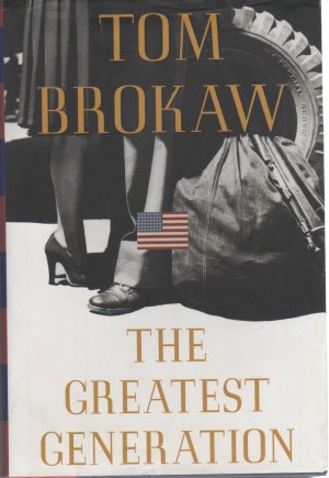 The Greatest Generation by Tom Brokaw (Hardback)