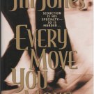 Every Move You Make by Jill Jones