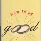 How to Be Good by Nick Hornby (Hardcover)