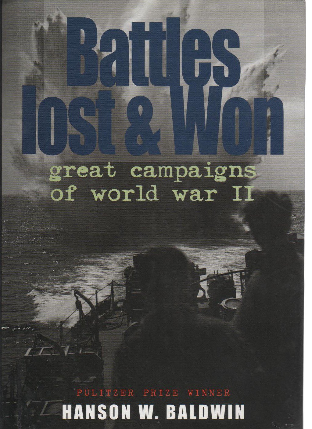 Battles Lost & Won: Great Campaigns Of World War II