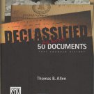 Declassified : 50 Top-Secret Documents That Changed History by T B Allen