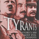 Tyrants : History's 100 Most Evil Despots and Dictators by Nigel Cawthorne